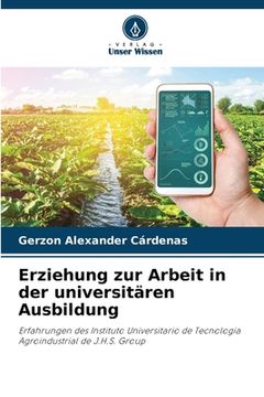 portada Erziehung zur Arbeit in der universitären Ausbildung (in German)