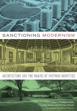 portada Sanctioning Modernism: Architecture and the Making of Postwar Identities (Roger Fullington Series in Architecture) (en Inglés)