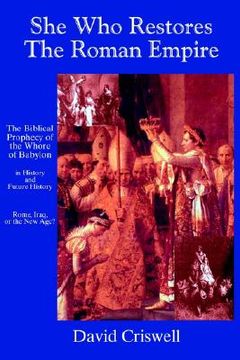 portada she who restores the roman empire: the biblical prophecy of the whore of babylon (en Inglés)