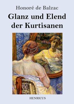 portada Glanz und Elend der Kurtisanen: Roman (en Alemán)