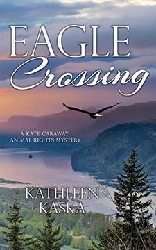 portada Eagle Crossing (a Kate Caraway Animal-Rights Mystery) (en Inglés)