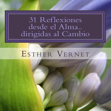 portada 31 Reflexiones Desde el Alma. Dirigidas al Cambio: Reflexiona Piensa Colorea y Vive Poniéndolo en Práctica (in Spanish)