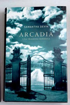 Libro Arcadia Una Tragedia Moderna Devin Samantha Isbn 51336097 Comprar En Buscalibre