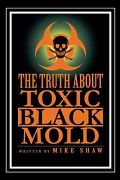 portada The Truth About Toxic Black Mold (en Inglés)