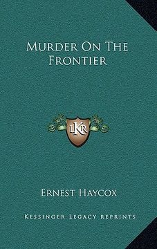 portada murder on the frontier (en Inglés)