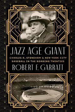 portada Jazz age Giant: Charles a. Stoneham and new York City Baseball in the Roaring Twenties (en Inglés)