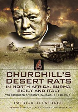 portada Churchill's Desert Rats in North Africa, Burma, Sicily and Italy: 7th Armoured Division's Campaigns, 1940-1943 (in English)