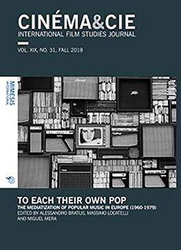 portada Cinéma&Cie. Vol. Xix, no. 31, Fall 2018: To Each Their own Pop. The Mediatization of Popular Music in Europe (1960-1979) (International Film Studies Journal) 