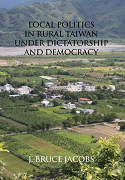 portada Local Politics in Rural Taiwan Under Dictatorship and Democracy (en Inglés)