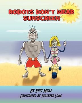 portada robots don't wear sunscreen (en Inglés)
