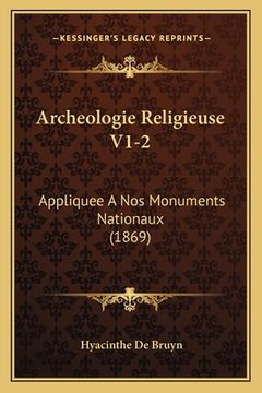 portada Archeologie Religieuse V1-2: Appliquee A Nos Monuments Nationaux (1869) (en Francés)