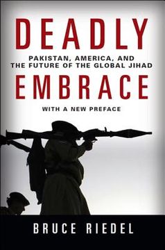 portada deadly embrace: pakistan, america, and the future of the global jihad (en Inglés)