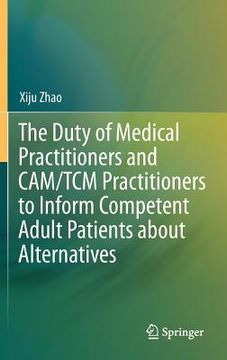 portada the duty of medical practitioners and cam/tcm practitioners to inform competent adult patients about alternatives (in English)