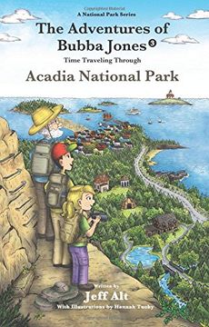 portada The Adventures of Bubba Jones (#3): Time Traveling Through Acadia National Park (a National Park Series) (in English)