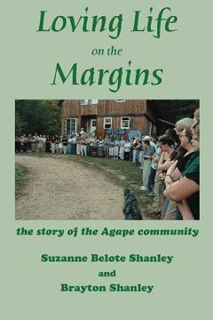 portada Loving Life on the Margins: the story of the Agape community (en Inglés)