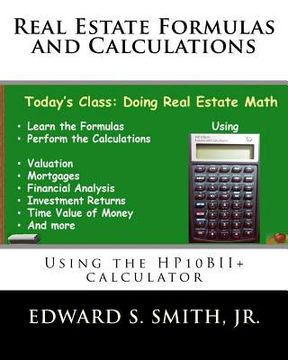 portada Real Estate Formulas and Calculations: Using the HP10BII+ calculator (en Inglés)