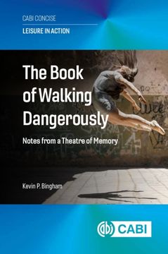 portada The Book of Walking Dangerously: Notes from a Theatre of Memory (en Inglés)