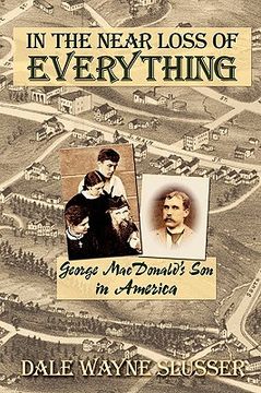 portada in the near loss of everything: george macdonald's son in america (en Inglés)
