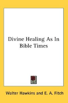 portada divine healing as in bible times (en Inglés)