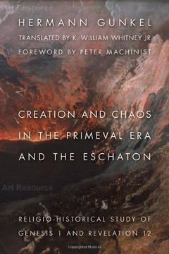 portada Creation and Chaos in the Primeval era and the Eschaton: Religio-Historical Study of Genesis 1 and Revelation 12 (Biblical Resource s. ) (in English)