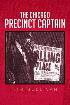 The Chicago Precinct Captain (en Inglés)