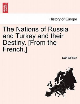 portada the nations of russia and turkey and their destiny. [from the french.] (en Inglés)