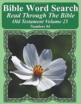 portada Bible Word Search Read Through the Bible old Testament Volume 25: Numbers #4 Extra Large Print (Bible Word Search Puzzles Jumbo Print Flower Lover's Edition old Testament) (en Inglés)