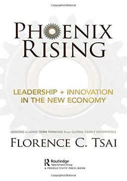 portada Phoenix Rising - Leadership + Innovation in the new Economy: Lessons in Long-Term Thinking From Global Family Enterprises 