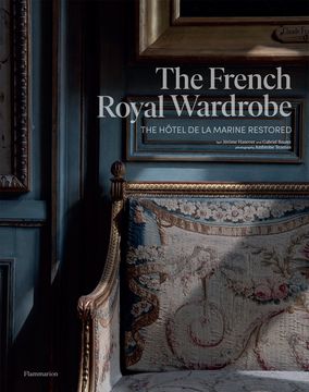 portada The French Royal Wardrobe: The Hôtel de la Marine Restored (en Inglés)