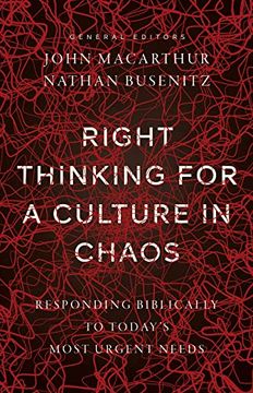 portada Right Thinking for a Culture in Chaos: Responding Biblically to Today'S Most Urgent Needs (en Inglés)