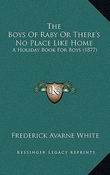 portada the boys of raby or there's no place like home: a holiday book for boys (1877) (en Inglés)