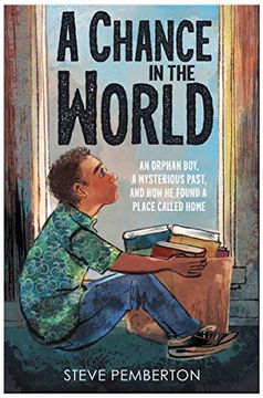 portada A Chance in the World: An Orphan Boy, a Mysterious Past, and how he Found a Place Called Home 