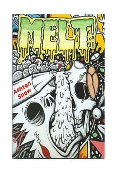 portada Melt: (And other Writings Short Enough for the Millenial Attention Span) (en Inglés)