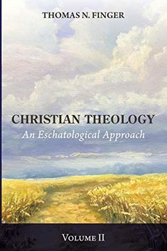 portada Christian Theology, Volume Two: An Eschatological Approach (en Inglés)