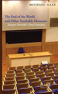 portada The end of the World and Other Teachable Moments: Jacques Derrida's Final Seminar (Perspectives in Continental Philosophy) (en Inglés)