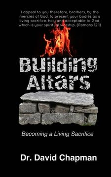 portada Building Altars: Becoming a Living Sacrifice (in English)