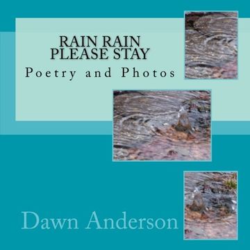 portada Rain Rain Please Stay: Poetry and Photos: Volume 2 (The Nature of Things)