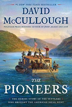 portada The Pioneers: The Heroic Story of the Settlers who Brought the American Ideal West 