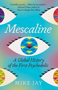 portada Mescaline: A Global History of the First Psychedelic (in English)