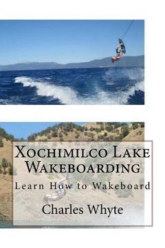 portada Xochimilco Lake Wakeboarding: Learn How to Wakeboard (in English)