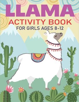 portada Llama Activity Book for Girls Ages 8-12: Fun with Learn, A Fantastic Kids Workbook Game for Learning, Funny Farm Animal Coloring, Dot to Dot, Word Sea (en Inglés)