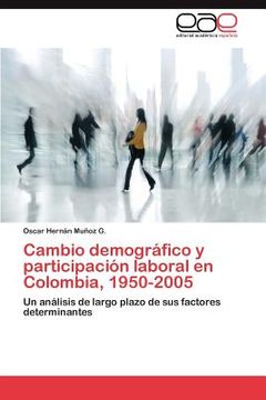 portada cambio demogr fico y participaci n laboral en colombia, 1950-2005 (en Inglés)