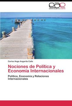 portada Nociones de Política y Economía Internacionales: Política, Economía y Relaciones Internacionales