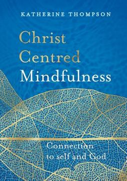 portada Christ-Centred Mindfulness: Connection to Self and God