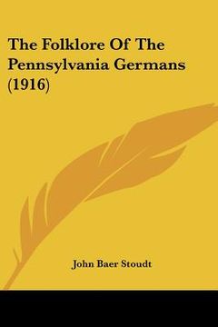 portada the folklore of the pennsylvania germans (1916) (in English)