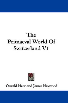 portada the primaeval world of switzerland v1 (en Inglés)