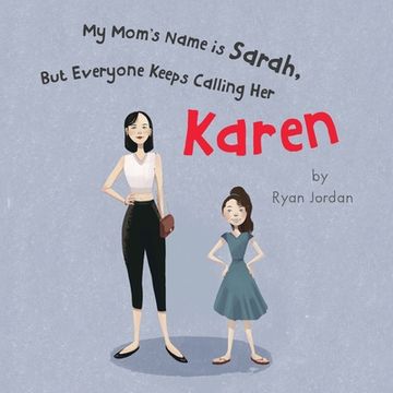 portada My Mom's Name is Sarah, But Everyone Keeps Calling Her Karen (in English)