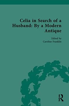 portada Celia in Search of a Husband: By a Modern Antique (Chawton House Library: Women's Novels) (in English)