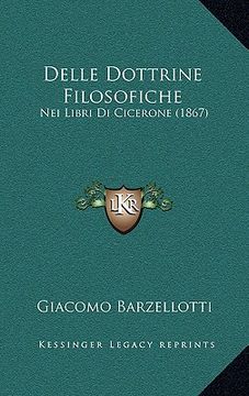 portada Delle Dottrine Filosofiche: Nei Libri Di Cicerone (1867) (en Italiano)