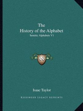portada the history of the alphabet: semitic alphabets v1 (en Inglés)